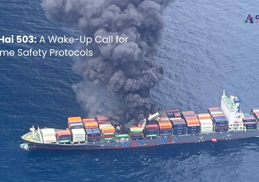 Wan Hai 503 A Wake-Up Call for Maritime Safety Protocols