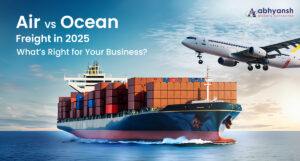 Air vs. Ocean Freight in 2025: What’s Right for Your Business?