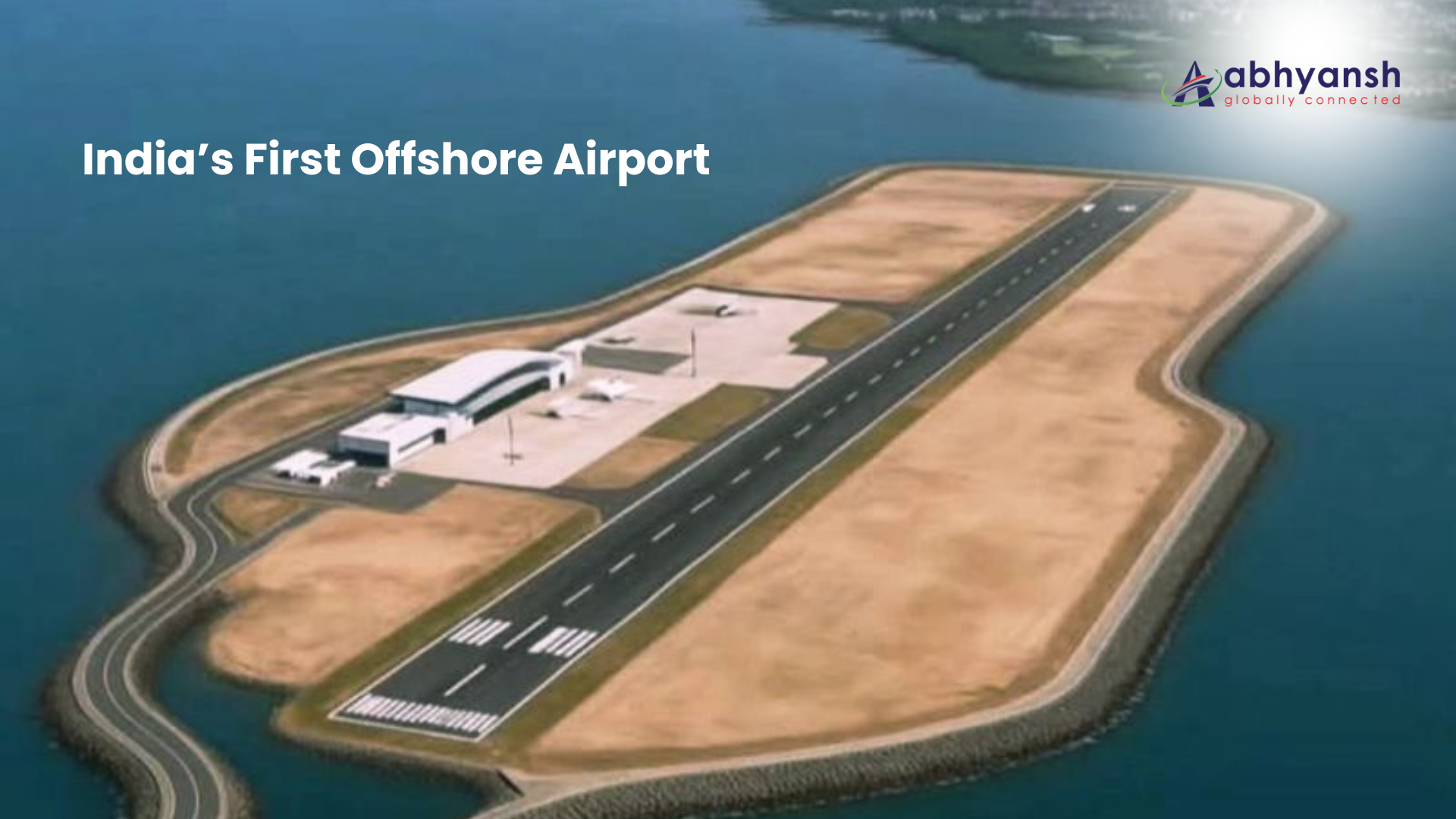 India’s First Offshore Airport: A New Chapter for Multi-Modal Logistics