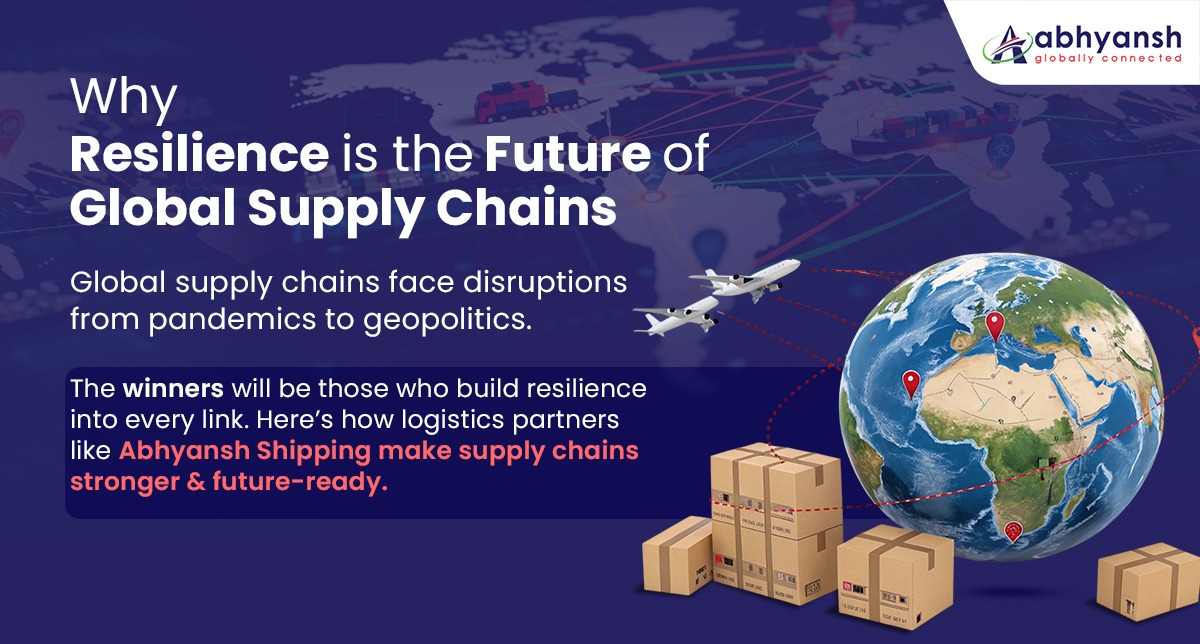 Why Resilience is the Future of Global Supply Chain?