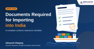 Documents Required for Importing into India: A Complete Checklist